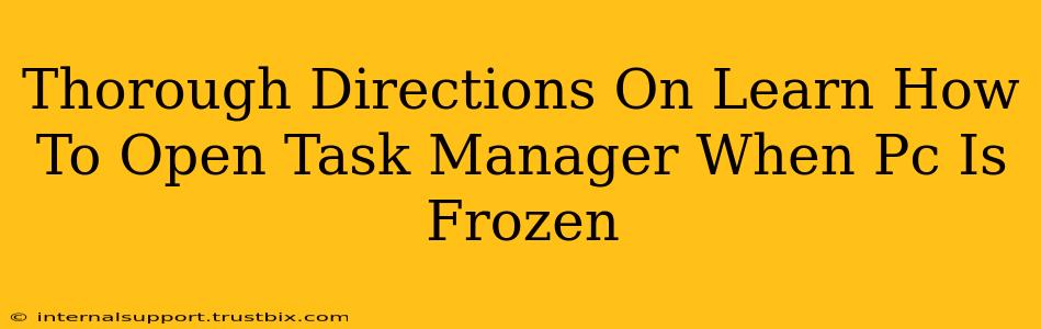 Thorough Directions On Learn How To Open Task Manager When Pc Is Frozen