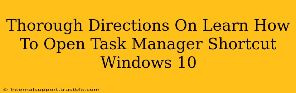 Thorough Directions On Learn How To Open Task Manager Shortcut Windows 10