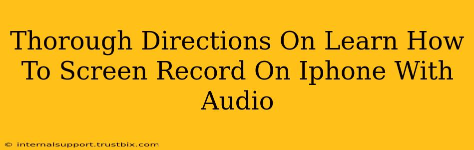 Thorough Directions On Learn How To Screen Record On Iphone With Audio