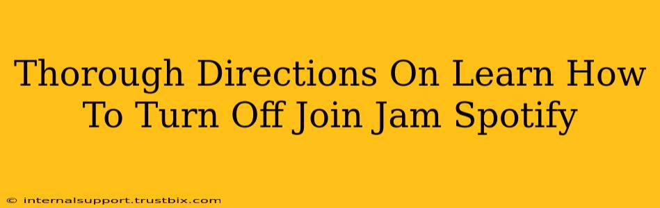 Thorough Directions On Learn How To Turn Off Join Jam Spotify