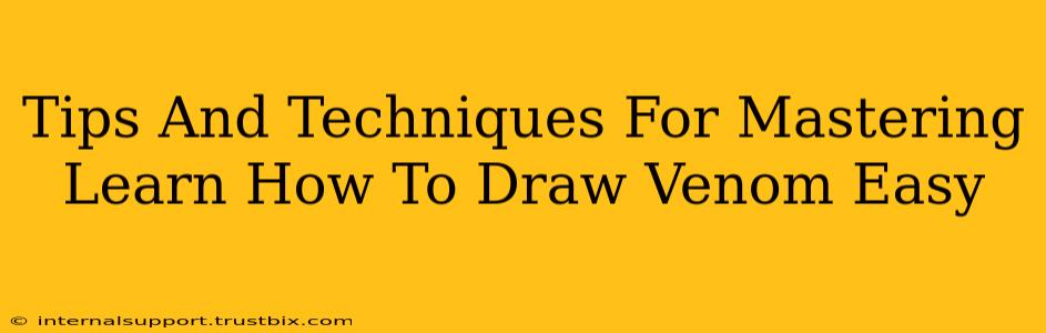 Tips And Techniques For Mastering Learn How To Draw Venom Easy