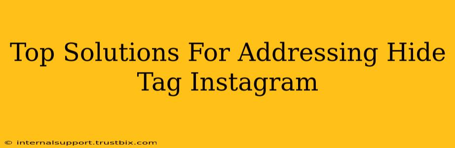 Top Solutions For Addressing Hide Tag Instagram