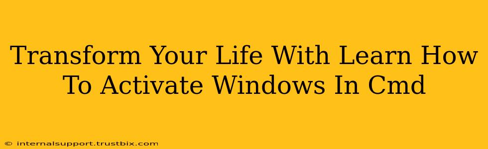 Transform Your Life With Learn How To Activate Windows In Cmd