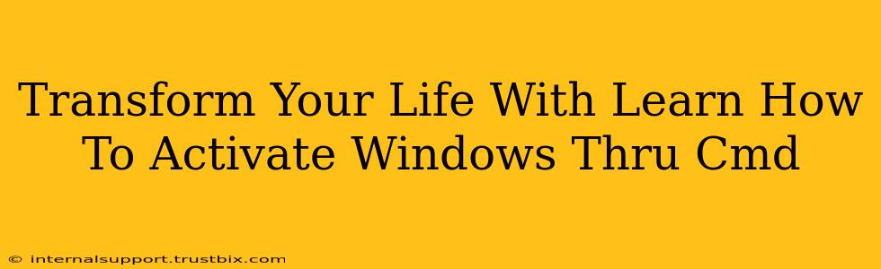 Transform Your Life With Learn How To Activate Windows Thru Cmd