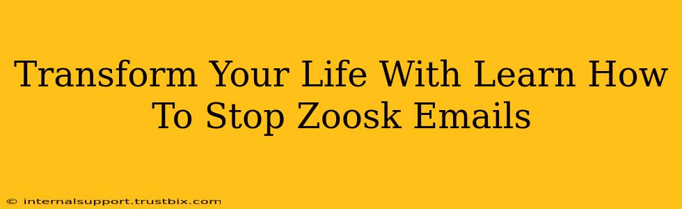 Transform Your Life With Learn How To Stop Zoosk Emails