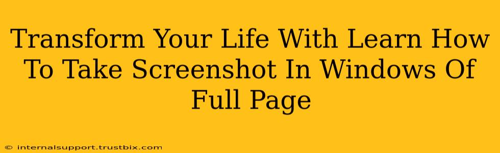 Transform Your Life With Learn How To Take Screenshot In Windows Of Full Page