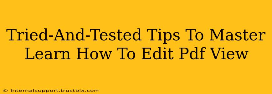 Tried-And-Tested Tips To Master Learn How To Edit Pdf View