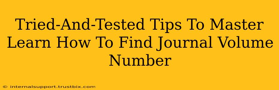 Tried-And-Tested Tips To Master Learn How To Find Journal Volume Number