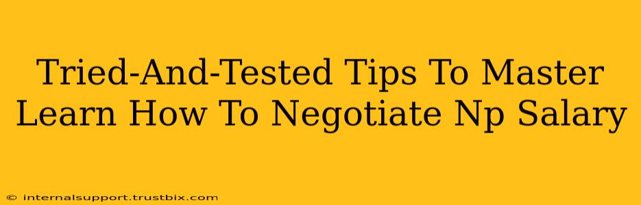 Tried-And-Tested Tips To Master Learn How To Negotiate Np Salary