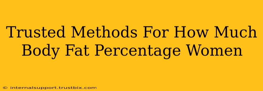 Trusted Methods For How Much Body Fat Percentage Women