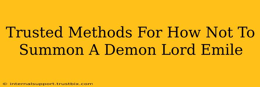 Trusted Methods For How Not To Summon A Demon Lord Emile