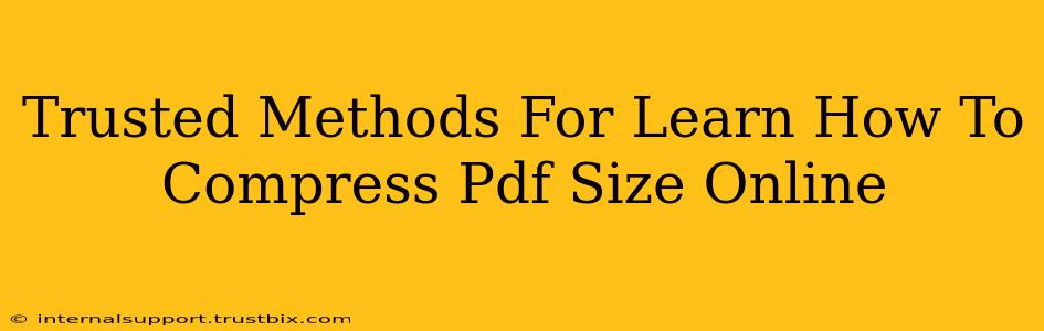 Trusted Methods For Learn How To Compress Pdf Size Online