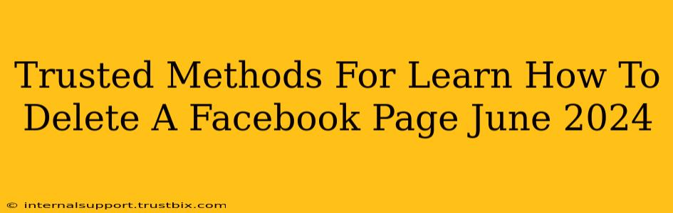 Trusted Methods For Learn How To Delete A Facebook Page June 2024