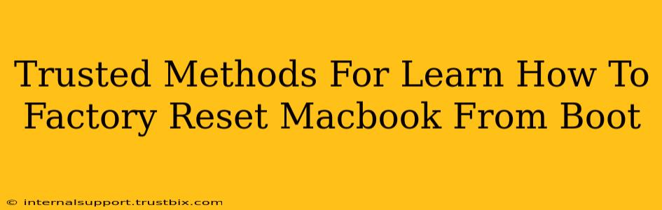 Trusted Methods For Learn How To Factory Reset Macbook From Boot