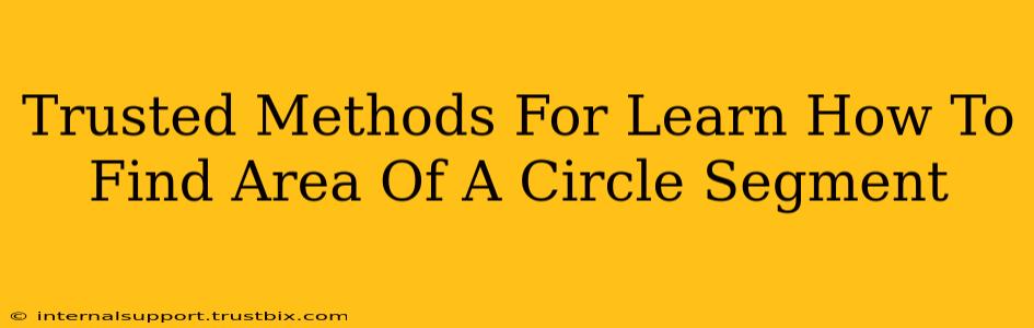 Trusted Methods For Learn How To Find Area Of A Circle Segment