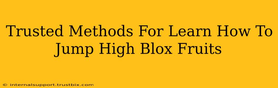 Trusted Methods For Learn How To Jump High Blox Fruits