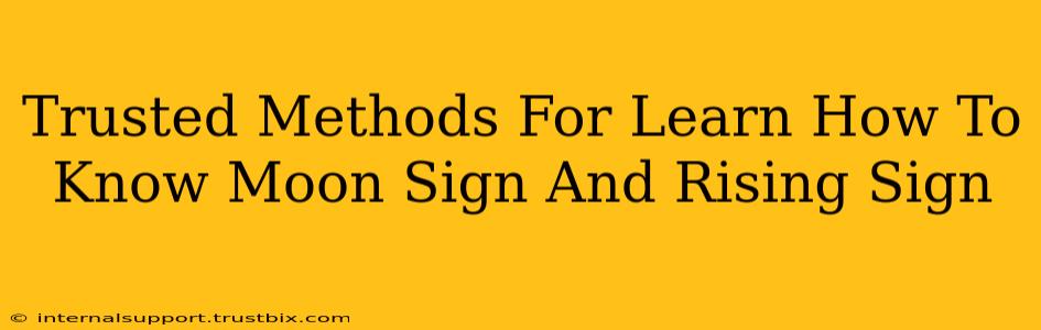 Trusted Methods For Learn How To Know Moon Sign And Rising Sign