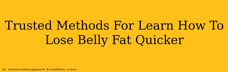 Trusted Methods For Learn How To Lose Belly Fat Quicker