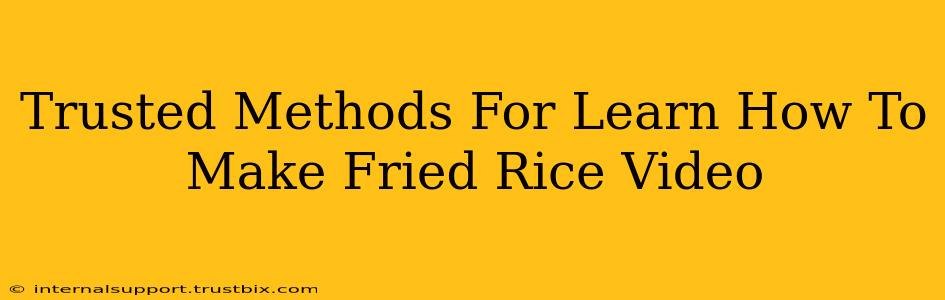 Trusted Methods For Learn How To Make Fried Rice Video