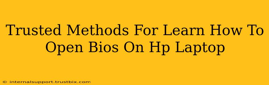 Trusted Methods For Learn How To Open Bios On Hp Laptop