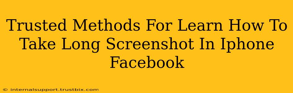 Trusted Methods For Learn How To Take Long Screenshot In Iphone Facebook