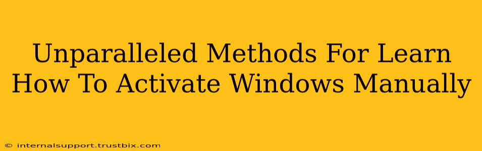 Unparalleled Methods For Learn How To Activate Windows Manually