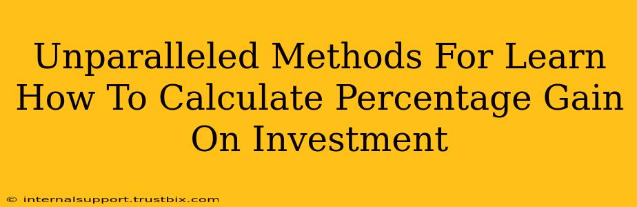 Unparalleled Methods For Learn How To Calculate Percentage Gain On Investment