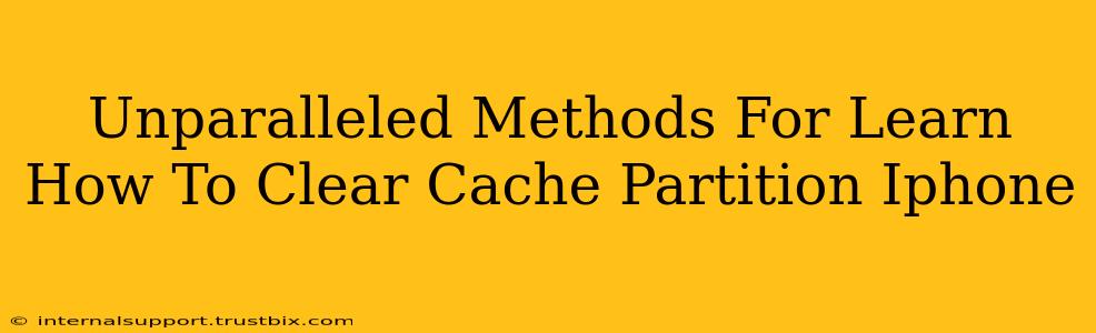 Unparalleled Methods For Learn How To Clear Cache Partition Iphone