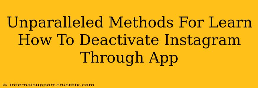 Unparalleled Methods For Learn How To Deactivate Instagram Through App