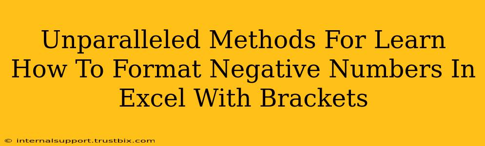 Unparalleled Methods For Learn How To Format Negative Numbers In Excel With Brackets