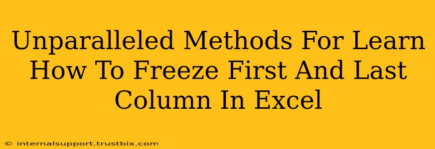 Unparalleled Methods For Learn How To Freeze First And Last Column In Excel