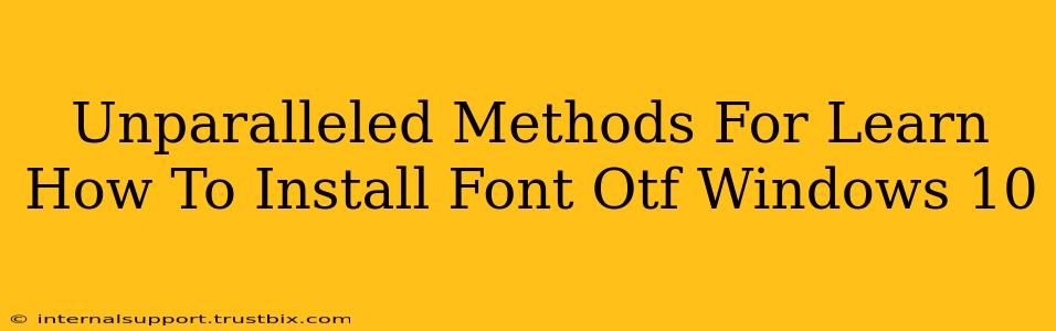 Unparalleled Methods For Learn How To Install Font Otf Windows 10