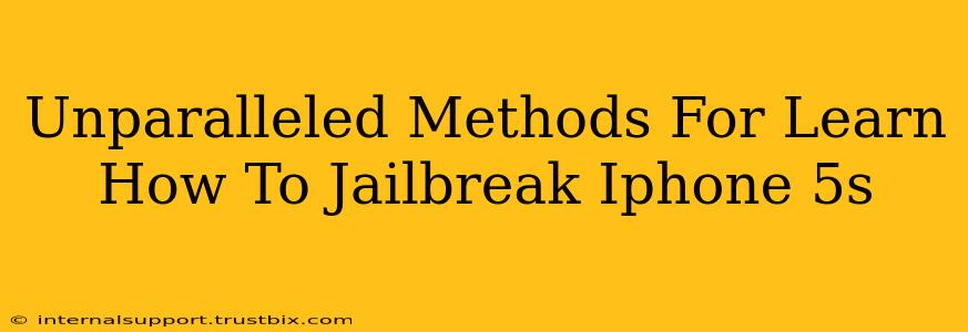 Unparalleled Methods For Learn How To Jailbreak Iphone 5s