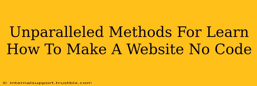 Unparalleled Methods For Learn How To Make A Website No Code