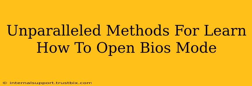 Unparalleled Methods For Learn How To Open Bios Mode