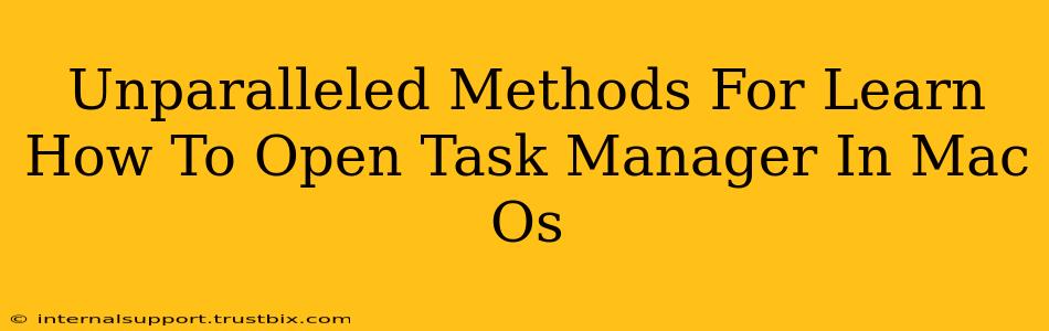 Unparalleled Methods For Learn How To Open Task Manager In Mac Os