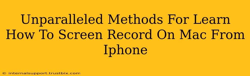 Unparalleled Methods For Learn How To Screen Record On Mac From Iphone