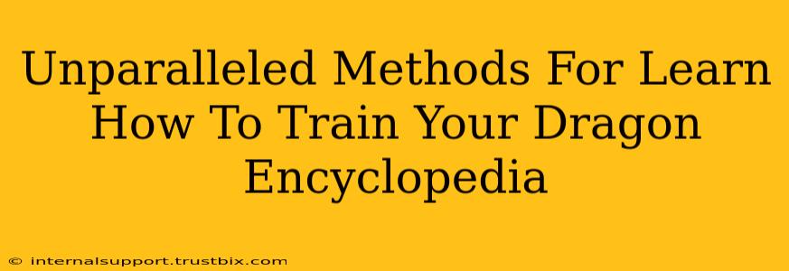 Unparalleled Methods For Learn How To Train Your Dragon Encyclopedia