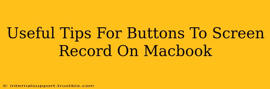 Useful Tips For Buttons To Screen Record On Macbook