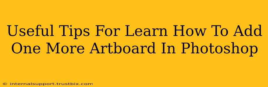 Useful Tips For Learn How To Add One More Artboard In Photoshop