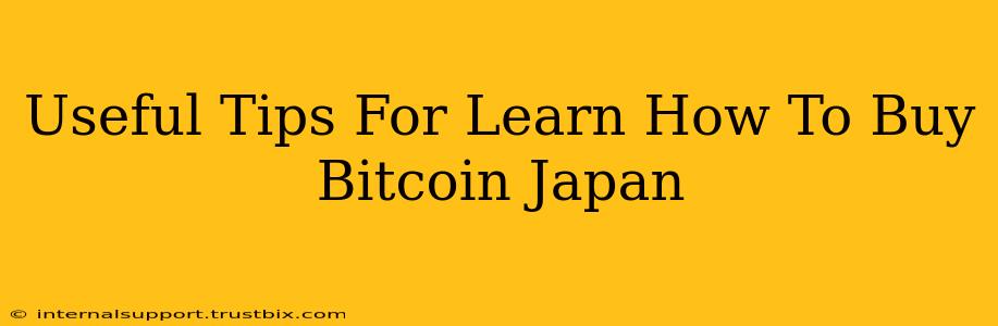 Useful Tips For Learn How To Buy Bitcoin Japan