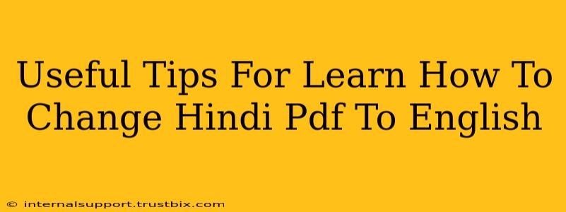 Useful Tips For Learn How To Change Hindi Pdf To English