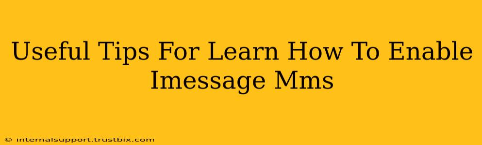 Useful Tips For Learn How To Enable Imessage Mms