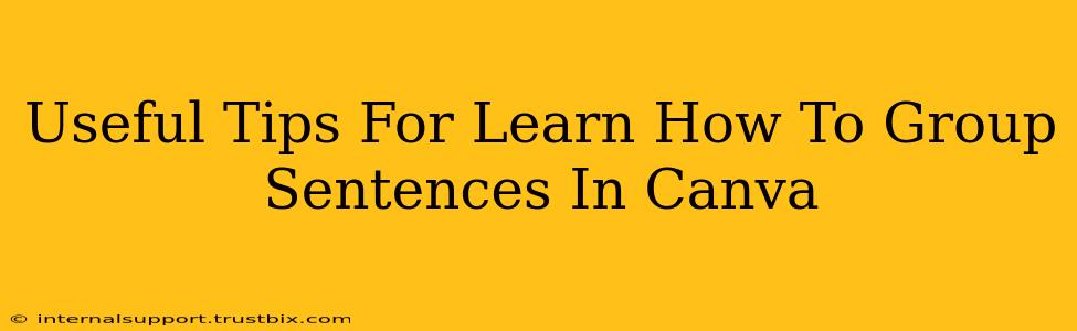 Useful Tips For Learn How To Group Sentences In Canva