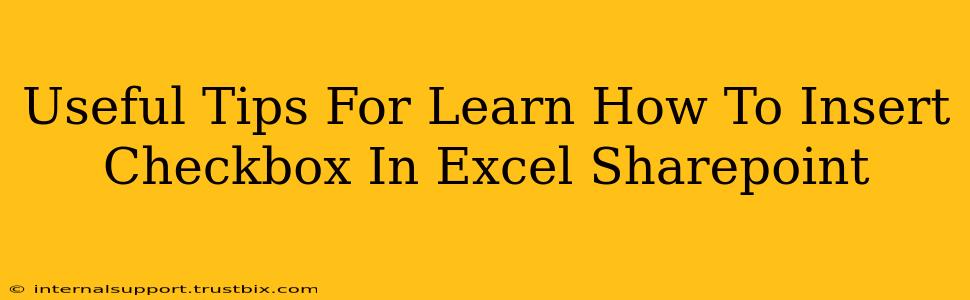 Useful Tips For Learn How To Insert Checkbox In Excel Sharepoint