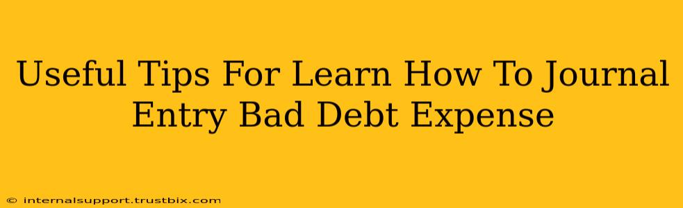 Useful Tips For Learn How To Journal Entry Bad Debt Expense