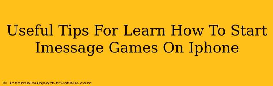 Useful Tips For Learn How To Start Imessage Games On Iphone