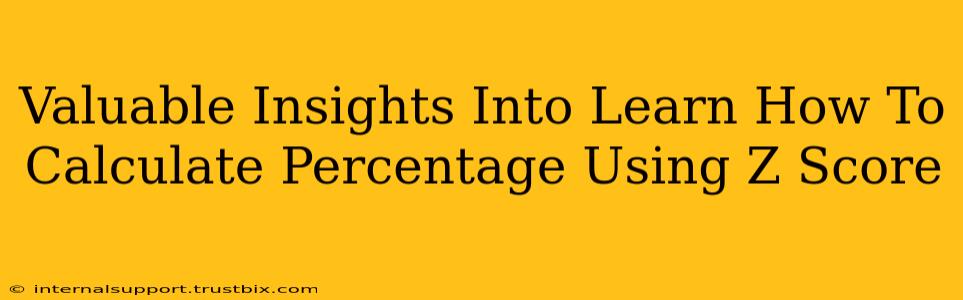 Valuable Insights Into Learn How To Calculate Percentage Using Z Score