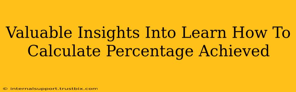 Valuable Insights Into Learn How To Calculate Percentage Achieved