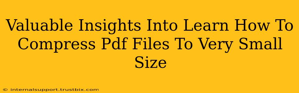 Valuable Insights Into Learn How To Compress Pdf Files To Very Small Size